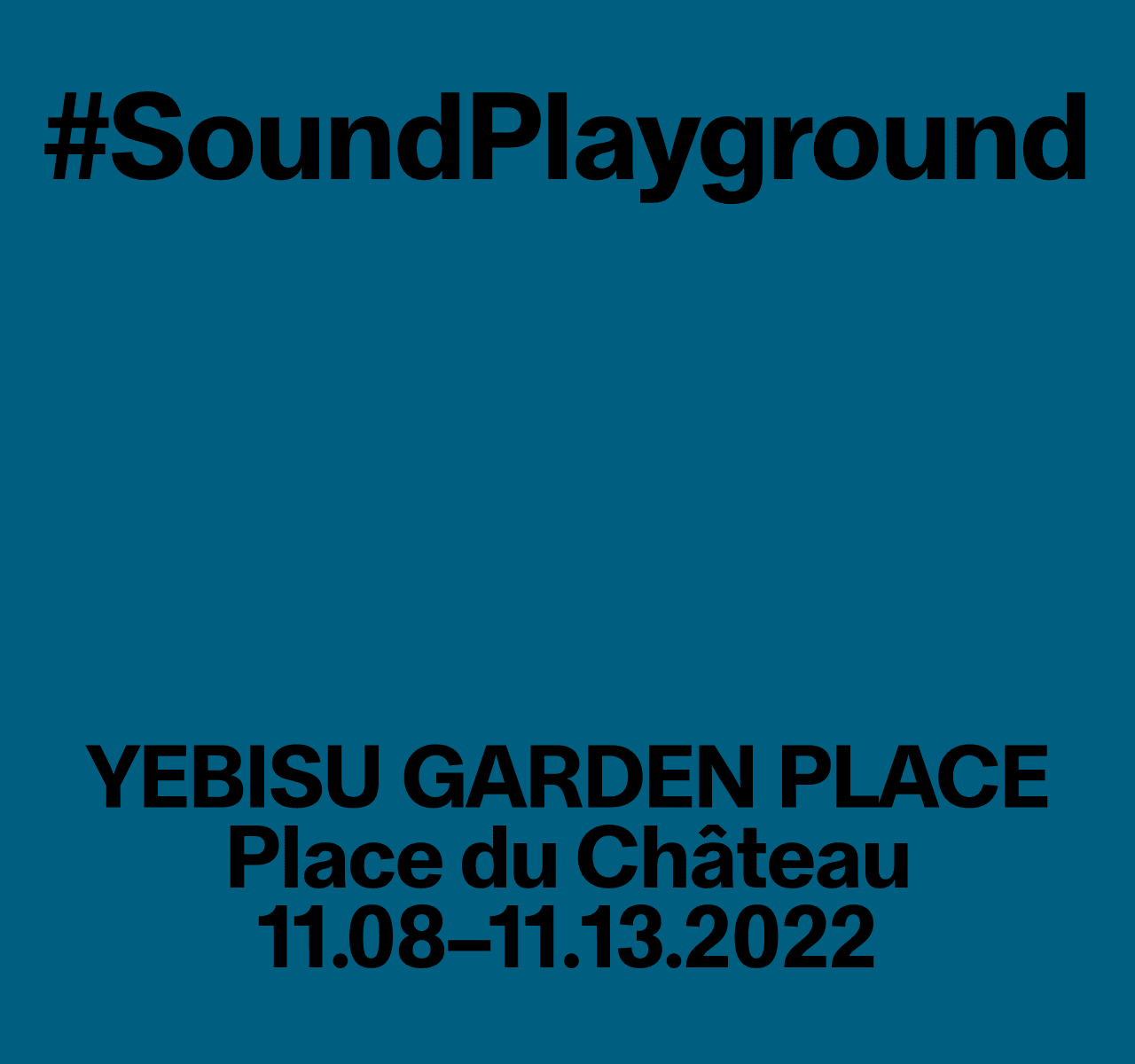 #SoundPlayground YEBISU GARDEN PLACE 11.08–11.13.2022